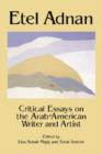 Image for Etel Adnan  : critical essays on the Arab-American writer and artist