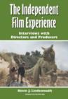 Image for The independent film experience  : interviews with directors and producers