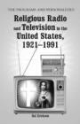 Image for Religious radio and television in the United States, 1921-1991  : the programs and personalities