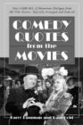Image for Comedy quotes from the movies  : over 4,000 bits of humorous dialogue from all film genres, topically arranged and indexed