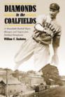 Image for Diamonds in the coalfields  : 21 remarkable baseball players, managers, and umpires from the northeast Pennsylvania
