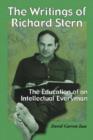 Image for The writings of Richard Stern  : the education of an intellectual everyman