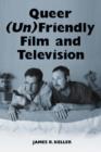 Image for Queer (un)friendly film and television