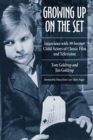 Image for Growing Up on the Set : Interviews with 39 Former Child Actors of Classic Film and Television