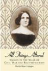 Image for All Things Altered : Women in the Wake of Civil War and Reconstruction
