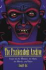 Image for The Frankenstein Archive : Essays on the Monster, the Myth, the Movies and More