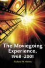 Image for The moviegoing experience, 1968-2001