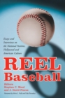Image for Reel Baseball : Essays and Interviews on the National Pastime, Hollywood and American Culture