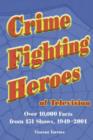 Image for Crime Fighting Heroes of Television : Over 10, 000 Facts from 151 Shows, 1949-2001