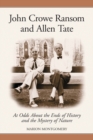 Image for John Crowe Ransom and Allen Tate  : at odds about the end of history and the mystery of nature