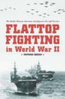 Image for Flattop fighting in World War II  : the battles between American and Japanese aircraft carriers