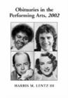 Image for Obituaries in the performing arts 2002  : film, television, radio, theatre, dance, music, cartoons and pop culture