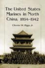 Image for The U.S. Marines in North China, 1894-1942