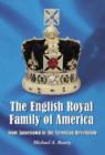 Image for The English Royal Family of America, from Jamestown to the American Revolution
