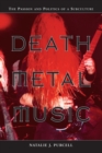 Image for Death Metal Music : The Passion and Politics of a Subculture