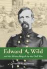 Image for Edward A.Wild and the African Brigade in the Civil War