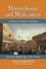 Image for Mountebanks and Medicasters : A History of Italian Charlatans from the Middle Ages to the Present