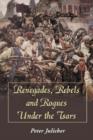 Image for Renegades, Rebels and Rogues under the Tsars