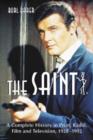 Image for The Saint  : a complete history in print, radio, film and television of Leslie Charteris&#39; Robin Hood of modern crime, Simon Templar, 1928-1992