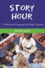 Image for Story Hour : 55 Preschool Programs for Public Libraries