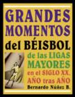 Image for Grandes Momentos Del Beisbol De Las Ligas Mayores En El Siglo XX, Ano Tras Ano
