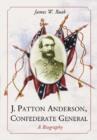 Image for J. Patton Anderson, Confederate general  : a biography