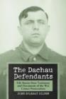 Image for The Dachau defendants  : life stories from testimony and documents of the war crimes prosecutions