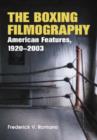 Image for The boxing filmography  : American features, 1920-2001