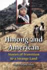 Image for Hmong and American  : stories of transition to a strange land
