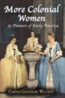 Image for More colonial women  : 25 pioneers of early America