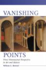 Image for Vanishing points  : three dimensional perspective in art