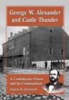 Image for George W. Alexander and Castle Thunder  : a Confederate prison and its commandant