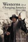 Image for Westerns in a changing America, 1955-2000