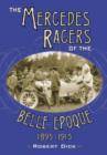 Image for The Mercedes racers of the belle epoque, 1895-1915
