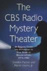 Image for The CBS Radio Mystery Theater : An Episode Guide and Handbook to Nine Years of Broadcasting, 1974-82