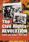 Image for The civil rights revolution  : events and leaders, 1955-1968