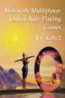 Image for Massively multiplayer online role-playing games  : the people, the addiction and the playing experience