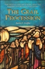 Image for The Grail Procession : The Legend, the Artifacts, and the Possible Sources of the Story