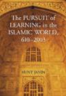 Image for The Pursuit of Learning in the Islamic World, 610-2003