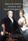Image for Selected Letters of John Jay and Sarah Livingston Jay