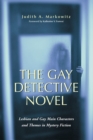 Image for The gay detective novel  : lesbian and gay main characters and themes in mystery fiction