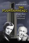 Image for The fountainheads  : Wright, Rand, the FBI and Hollywood