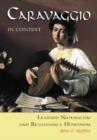 Image for Caravaggio in context  : learned naturalism and Renaissance humanism