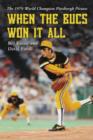 Image for When the bucs won it all  : the 1979 world champion Pittsburgh Pirates