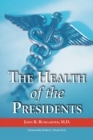 Image for The Health of the Presidents : The 41 United States Presidents Through 1993 from a Physician&#39;s Point of View