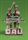 Image for Art and architecture in postcolonial Africa