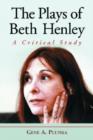 Image for The plays of Beth Henley  : a critical study