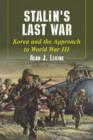 Image for Stalin&#39;s Last War : Korea and the Approach to World War III