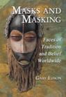 Image for Masks and masking  : faces of tradition and belief worldwide