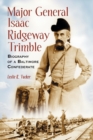 Image for Major General Isaac Ridgeway Trimble